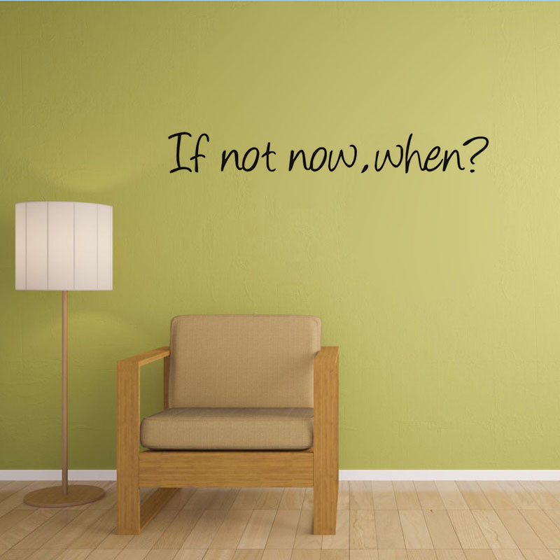 If Not Now When Motivation Classic Quotes Wall Arts Pvc Removable Home Decor Bedroom Study Room Office  Wall Sticker Decor