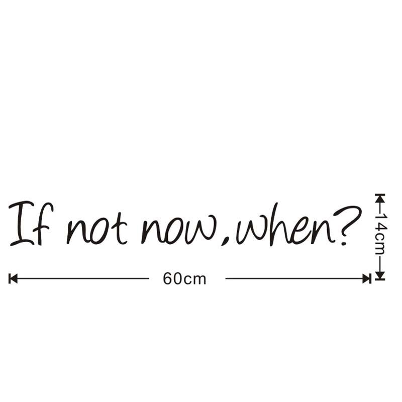 If Not Now When Motivation Classic Quotes Wall Arts Pvc Removable Home Decor Bedroom Study Room Office  Wall Sticker Decor